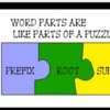 root prefix and suffix: Many--but not all-- words are like a completed puzzle that can be divided into parts.